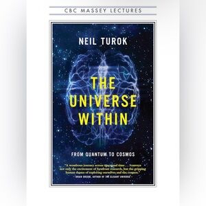 The Universe Within, CBC Massey, by Neil Turok